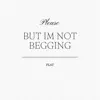 WhatHeDoing FLAT - Please, But Im Not Begginng - Single